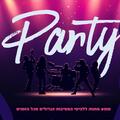 Party - מופע המחווה ללהיטי המסיבות הגדולים מכל הזמנים!
