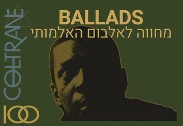 Ballads - מחווה לאלבום האלמותי של ג'ון קולטריין