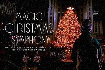 Magic Christmas Symphony. קונצרט לאור אלף נרות